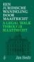 Een juridische wandeling door Maastricht
