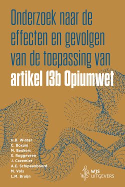Onderzoek naar de effecten en gevolgen van de toepassing van artikel 13b Opiumwet