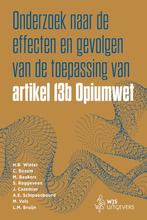 Onderzoek naar de effecten en gevolgen van de toepassing van artikel 13b Opiumwet